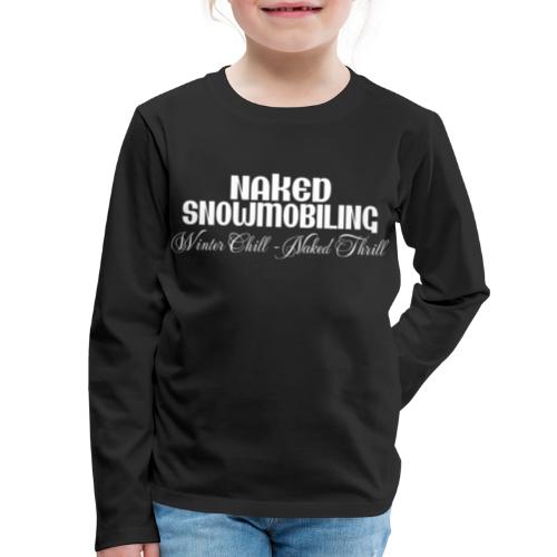 Naked Snowmobiling - Kids' Premium Long Sleeve T-Shirt