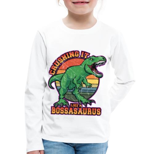 Crushing it like a Bossasaurus Funny Retro T-Rex - Kids' Premium Long Sleeve T-Shirt