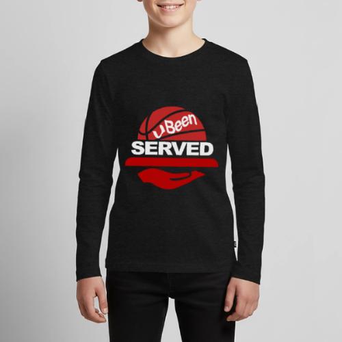 YOU BEEN SERVED - Kids' Premium Long Sleeve T-Shirt