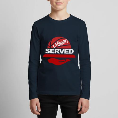 YOU BEEN SERVED - Kids' Premium Long Sleeve T-Shirt