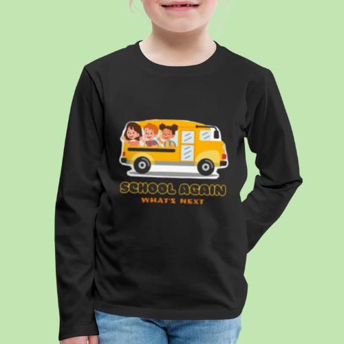 first day of school outfit- school again - Kids' Premium Long Sleeve T-Shirt