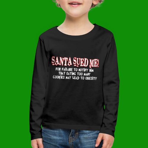 Santa Sued Me - Kids' Premium Long Sleeve T-Shirt