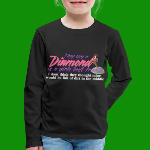 Softball Diamond is a girls Best Friend - Kids' Premium Long Sleeve T-Shirt