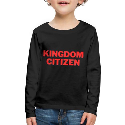 Kingdom Citizen - Kids' Premium Long Sleeve T-Shirt