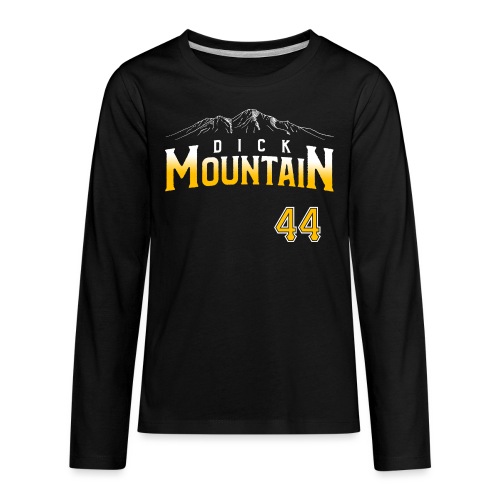 Dick Mountain 44 - Kids' Premium Long Sleeve T-Shirt