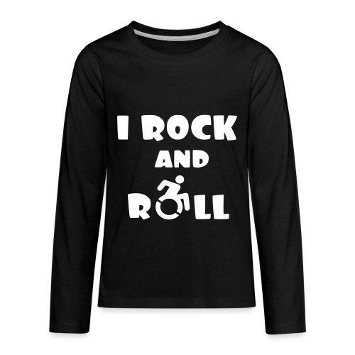 I rock and roll in my wheelchair, Music Humor * - Kids' Premium Long Sleeve T-Shirt