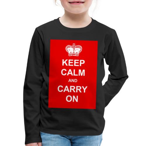 Keep Calm. - Kids' Premium Long Sleeve T-Shirt