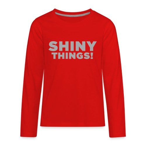 Shiny Things. Funny ADHD Quote - Kids' Premium Long Sleeve T-Shirt