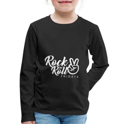 Rock 'n' Roll Fridays Classic White Logo - Kids' Premium Long Sleeve T-Shirt