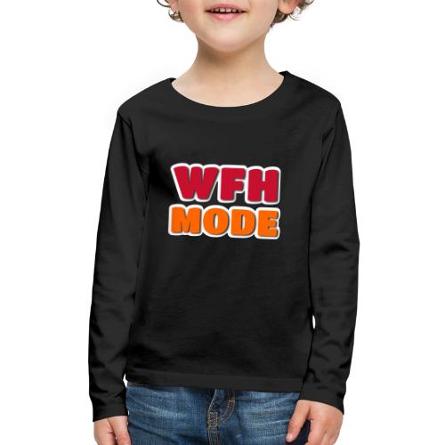 WFH Mode Remote Work Lifestyle Design - Kids' Premium Long Sleeve T-Shirt