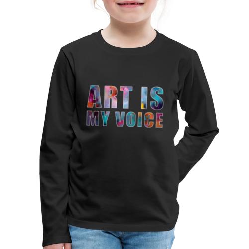 Art Is My Voice - Kids' Premium Long Sleeve T-Shirt