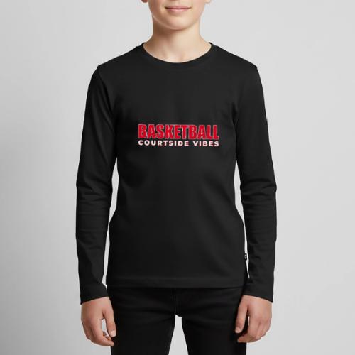Courtside Vibes Basketball Typography Design - Kids' Premium Long Sleeve T-Shirt