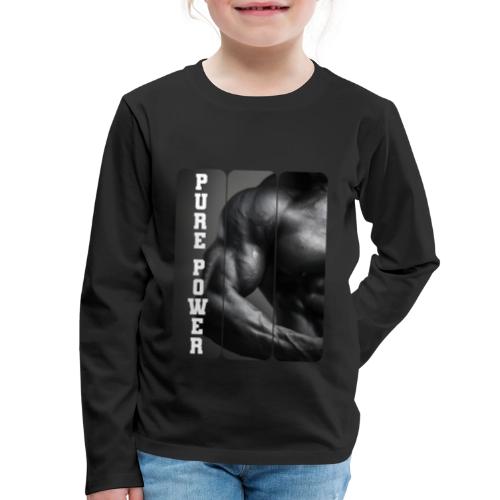 Bodybuilding: Pure Power - Kids' Premium Long Sleeve T-Shirt