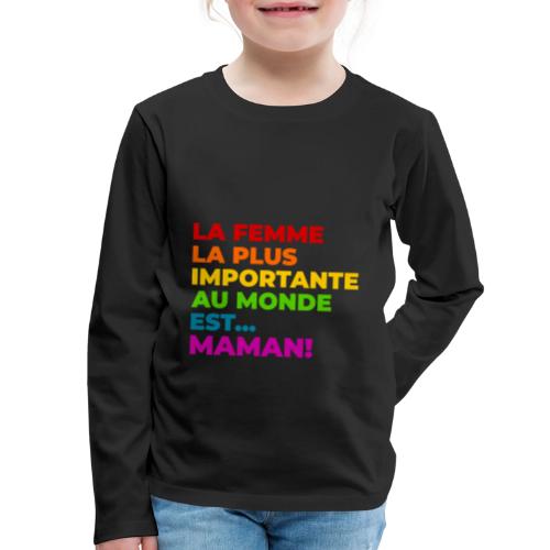 Maman : la femme la plus importante du monde - Kids' Premium Long Sleeve T-Shirt