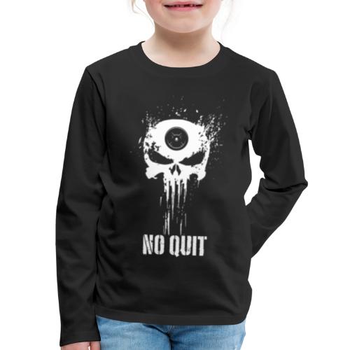 No Quit - Kids' Premium Long Sleeve T-Shirt