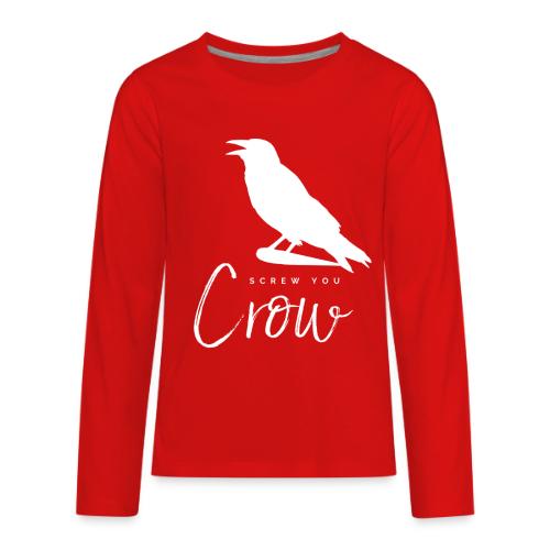 Screw You, Crow! - Kids' Premium Long Sleeve T-Shirt