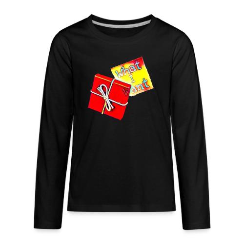 What I Want - Kids' Premium Long Sleeve T-Shirt