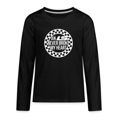 An LS Never Broke My Heart - Kids' Premium Long Sleeve T-Shirt
