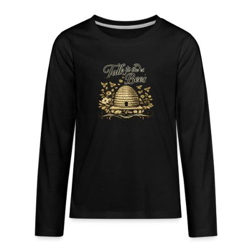 Talk To The Bees - Kids' Premium Long Sleeve T-Shirt