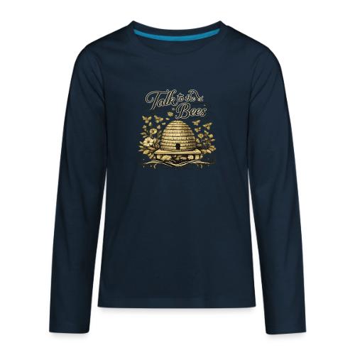 Talk To The Bees - Kids' Premium Long Sleeve T-Shirt
