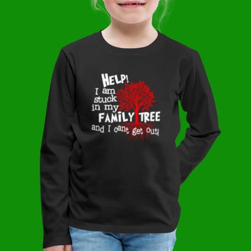 Stuck in my Family Tree - Kids' Premium Long Sleeve T-Shirt
