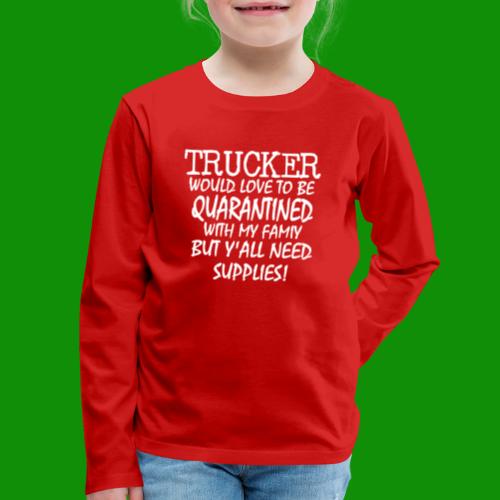Trucker Supplies - Kids' Premium Long Sleeve T-Shirt