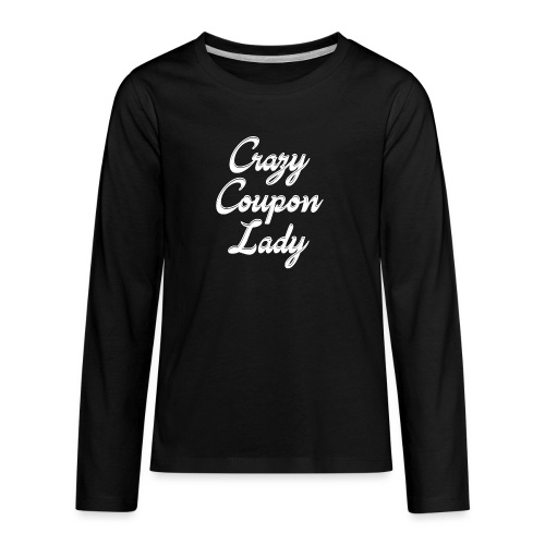 Crazy Coupon Lady - white letters - Kids' Premium Long Sleeve T-Shirt