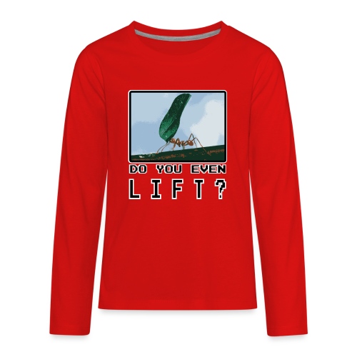 Do you even LIFT? Pretend we're all Ants - Kids' Premium Long Sleeve T-Shirt