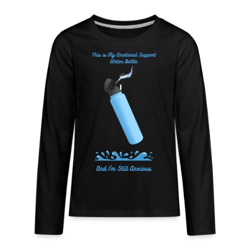 Emotional Support Water Bottle T-Shirt | Still Anx - Kids' Premium Long Sleeve T-Shirt