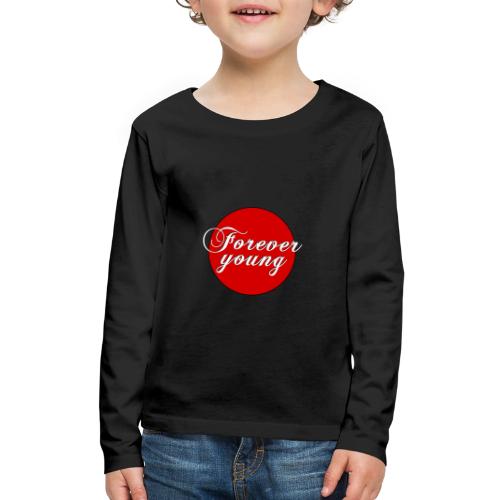Forever Young, timeless Youth - Kids' Premium Long Sleeve T-Shirt