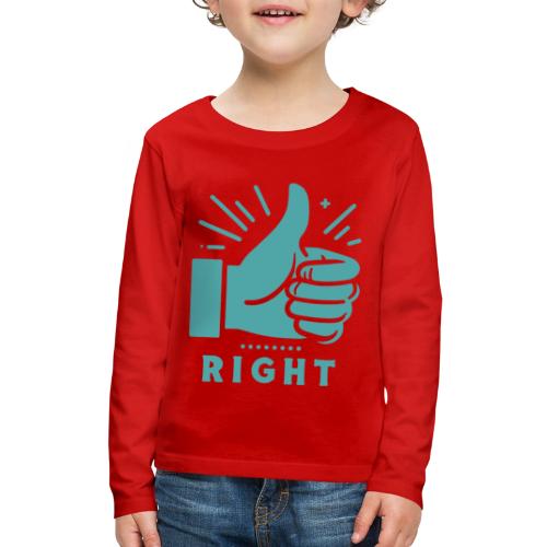 Right - Kids' Premium Long Sleeve T-Shirt