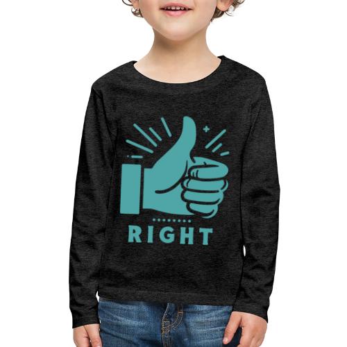 Right - Kids' Premium Long Sleeve T-Shirt