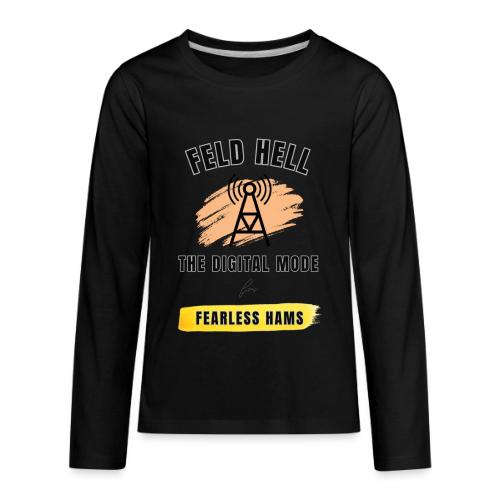 FELD HELL The Digital Mode For Fearless Hams - Kids' Premium Long Sleeve T-Shirt
