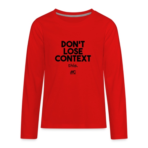 Don't lose context - Kids' Premium Long Sleeve T-Shirt