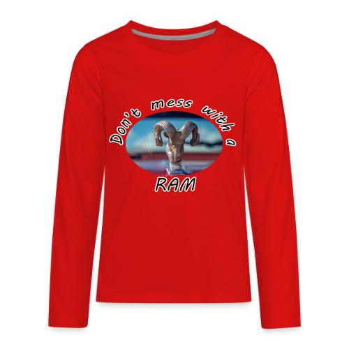 Don’t Mess with a RAM - Kids' Premium Long Sleeve T-Shirt