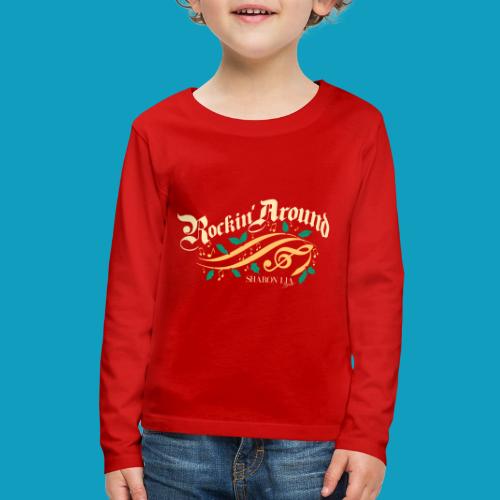 Sharon Lia Band - Rockin Around Holiday T Shirt - Kids' Premium Long Sleeve T-Shirt