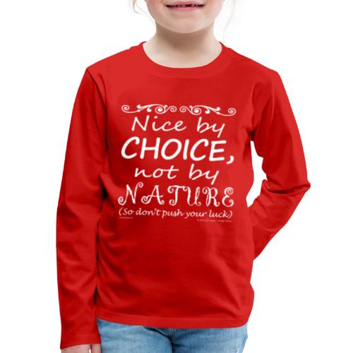 Nice By Choice (Dark Backgrounds) - Kids' Premium Long Sleeve T-Shirt