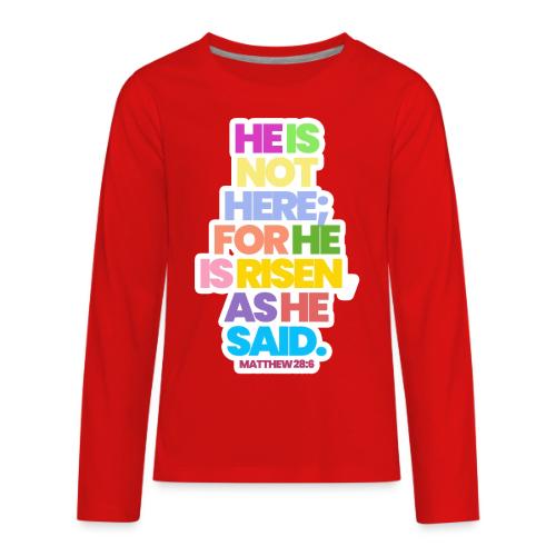 HE IS RISEN 2.0 - Kids' Premium Long Sleeve T-Shirt