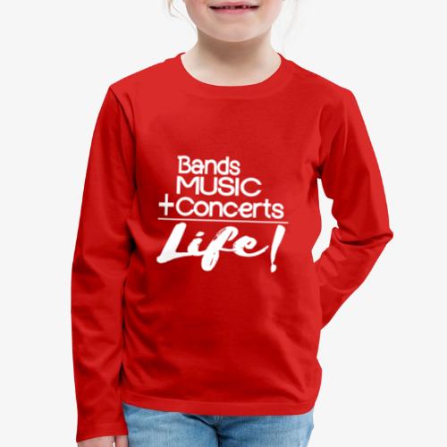 Music is Life - Kids' Premium Long Sleeve T-Shirt