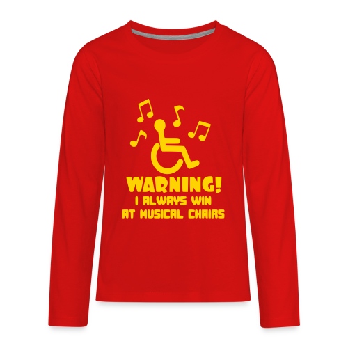 Wheelchair users always win at musical chairs - Kids' Premium Long Sleeve T-Shirt