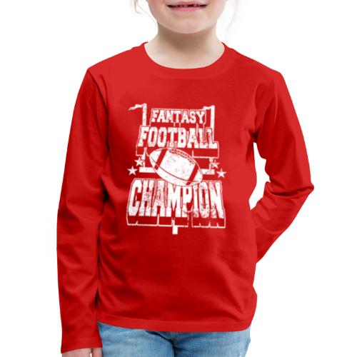 Fantasy Football Champion Hot Sale Grab Today - Kids' Premium Long Sleeve T-Shirt