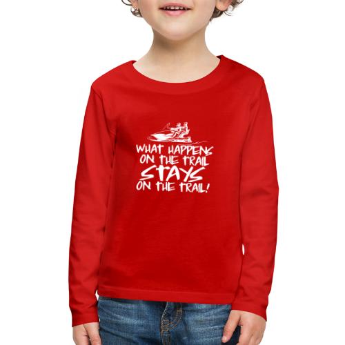 What Happens On The Trail - Kids' Premium Long Sleeve T-Shirt