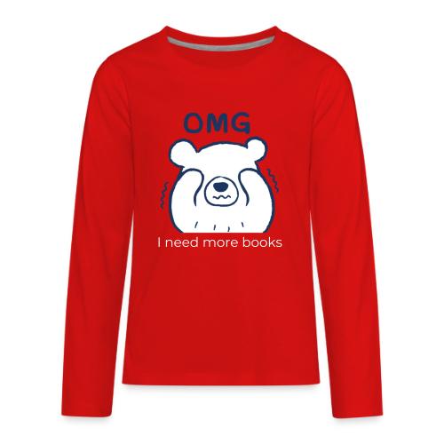 OMG I Need More Books (white text) - Kids' Premium Long Sleeve T-Shirt