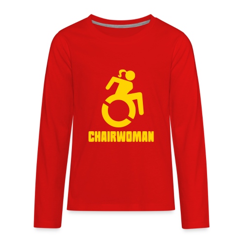 Chairwoman, woman in wheelchair girl in wheelchair - Kids' Premium Long Sleeve T-Shirt
