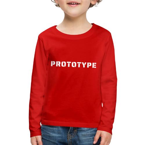 I Am The Prototype... - Kids' Premium Long Sleeve T-Shirt