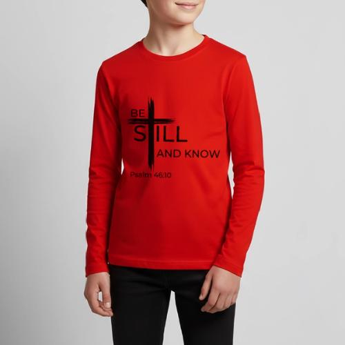 Be still and know that I AM GOD. Psalm 46:10 Shirt - Kids' Premium Long Sleeve T-Shirt