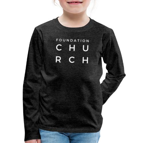FOUNDATION CHURCH - Kids' Premium Long Sleeve T-Shirt