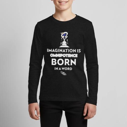 Imagination Is Omnipotence - Kids' Premium Long Sleeve T-Shirt