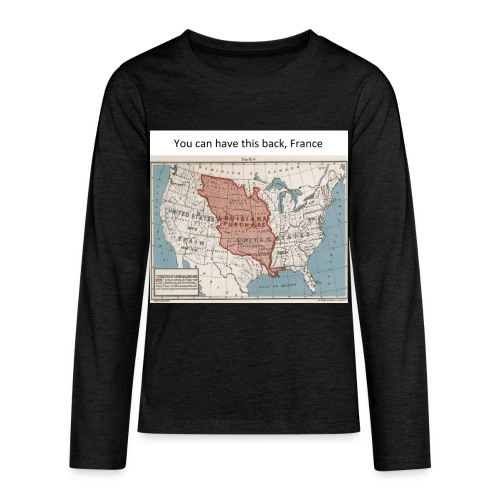 You can have this back, France - Kids' Premium Long Sleeve T-Shirt