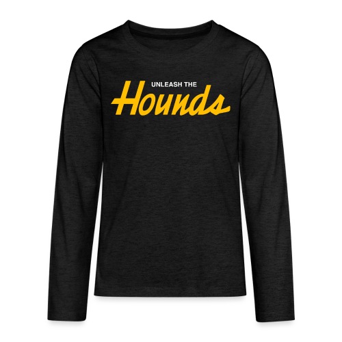 Unleash The Hounds (Sports Specialties) - Kids' Premium Long Sleeve T-Shirt